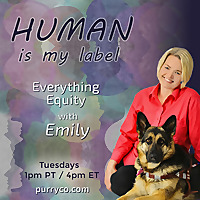 Human is My Label: Everything Equity with Emily