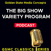 GSMC Classics: The Big Show Variety Program
