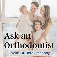Ask an Orthodontist with Dr Derek Mahony