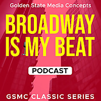 GSMC Classics: Broadway Is My Beat