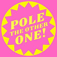 Pole the Other One!