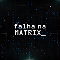Falha na Matrix