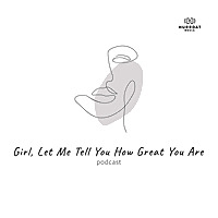 Girl, Let Me Tell You How Great You Are