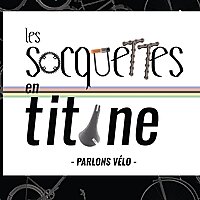 Les Socquettes en titane - Parlons v&eacute;lo!
