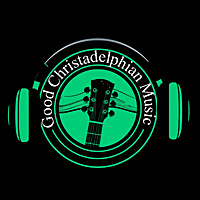 Good Christadelphian Music
