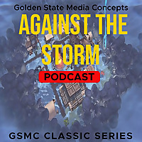 GSMC Classics: Against The Storm