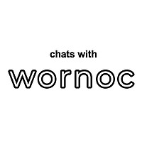 Chats with wornoc