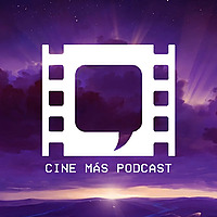 Cine M&aacute;s Podcast
