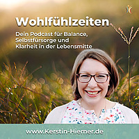 Wohlf&uuml;hlzeiten Dein Podcast f&uuml;r Balance, Selbstf&uuml;rsorge und Klarheit in der Lebensmitte