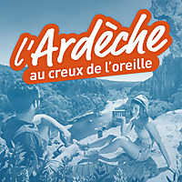 L'Ard&egrave;che au creux de l'oreille