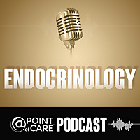 Endocrinology @Point of Care Podcasts