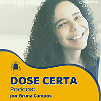 Dose Certa Podcast
