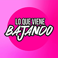Lo Que Viene Bajando