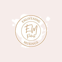 Enlivening Musings