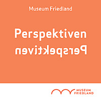 Museum Friedland - Perspektiven