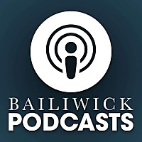 Bailiwick Podcasts