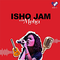 Ishq Jam with Meha