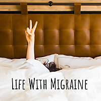 Life With Migraine