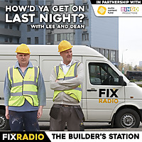 How'd Ya Get On Last Night? With Lee and Dean.