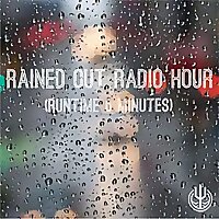 Rained Out Radio Hour