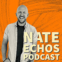 Nate Echos Podcast