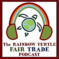 Rainbow Turtle Rebooted Fair Trade Podcast