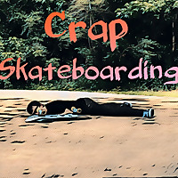Crap Skateboarding