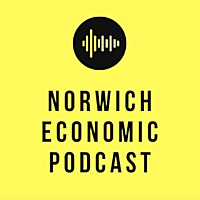 Norwich Economic Podcast
