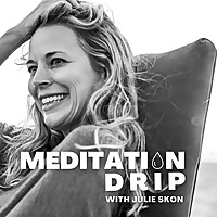 Meditation Drip with Julie Skon