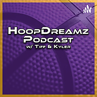 Hoop Dreamz w/ Tiff and Kyler