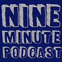 Nine Minute Podcast