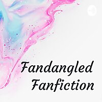 Fandangled Fanfiction
