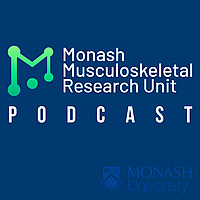 Monash Musculoskeletal Research Unit podcast
