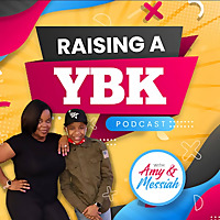 Raising A YBK Podcast