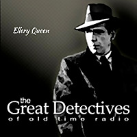 Ellery Queen|Great Detectives of Old Time Radio Classic Mysteries