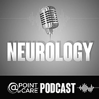 Neurology @Point of Care Podcasts