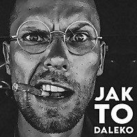 JAK TO DALEKO