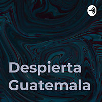 Despierta Guatemala
