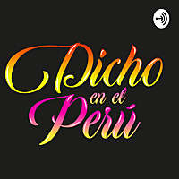 DICHO EN EL PER&Uacute;