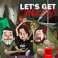 Let's Get Dangerous