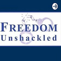 Freedom Unshackled The Podcast