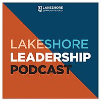 Lakeshore Leadership Podcast