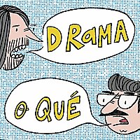 Drama o Qu&eacute;