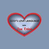 God's Love Language with Joe Enloe