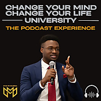 Change Your Mind, Change Your Life: The Podcast Experience
