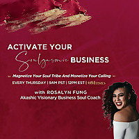 Activate Your Soulgasmic Business with Rosalyn Fung