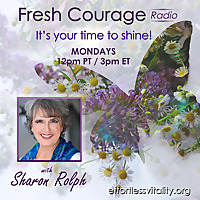 Fresh Courage Radio with Sharon Rolph