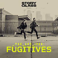 Max & Ivan: Fugitives