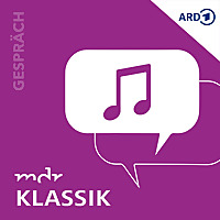 Grit & G&auml;ste Das MDR KLASSIK-Gespr&auml;ch