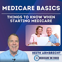 Medicare Basics - Keith Armbrecht Medicare on Video